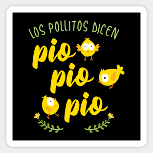 Los pollitos dicen - pio pio pio Magnet